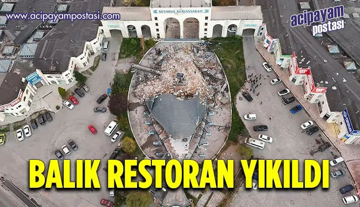 Kütahya Kervansarayı ile Çiniciler
                    Çarşısının önünü kapatan balık restoran yıkıldı