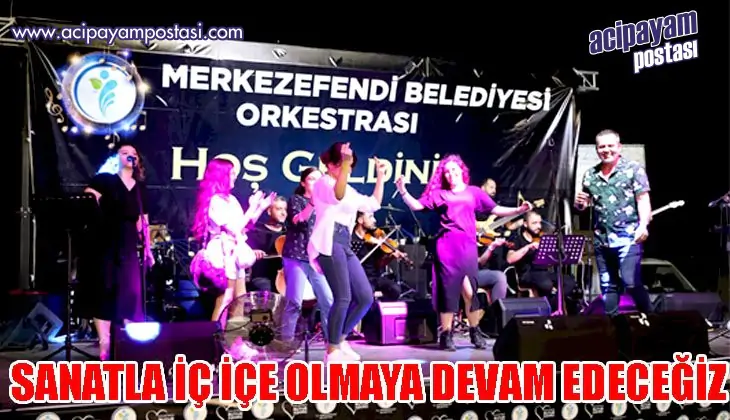 ADALET MAHALLESİ’NDE AÇIK HAVA KONSERİ
                    VERİLECEK