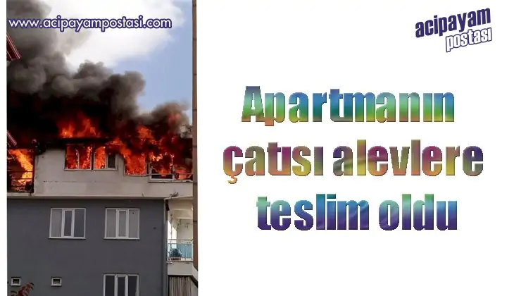 Apartmanın
                    çatısı alevlere teslim
                    oldu