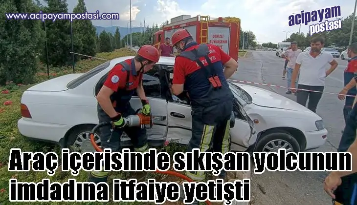 Araç içerisinde sıkışan yolcunun
                    imdadına itfaiye yetişti
