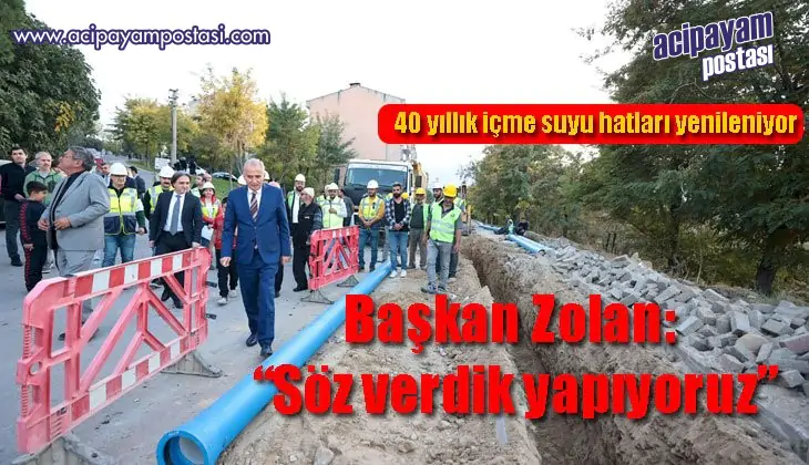 Başkan Zolan:
                    “Söz verdik yapıyoruz”