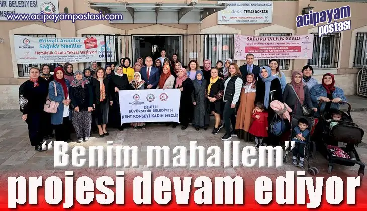 “Benim
                    mahallem” projesi devam
                    ediyor