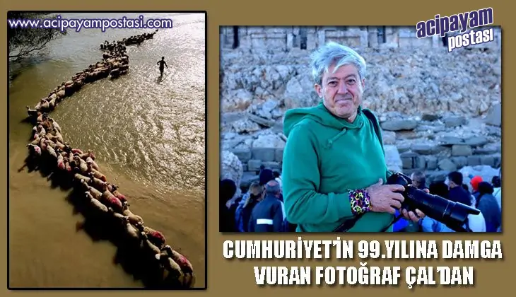 CUMHURİYET’İN 99.YILINA DAMGA VURAN
                    FOTOĞRAF ÇAL’DAN
