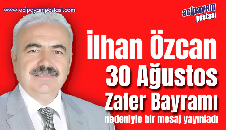 Denizli siyasetinin tanınan simalarından
                    İlhan Özcan bir mesaj yayınladı