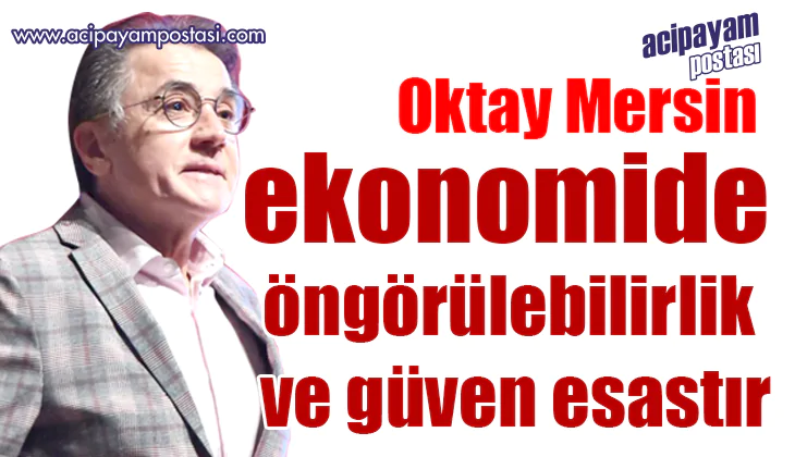 Devlette devamlılık, ekonomide
                    öngörülebilirlik ve güven esastır.