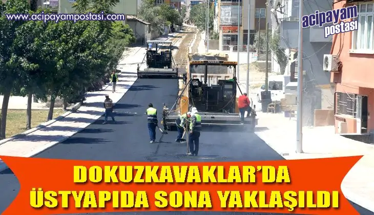 DOKUZKAVAKLAR’DA ÜSTYAPIDA SONA
                    YAKLAŞILDI