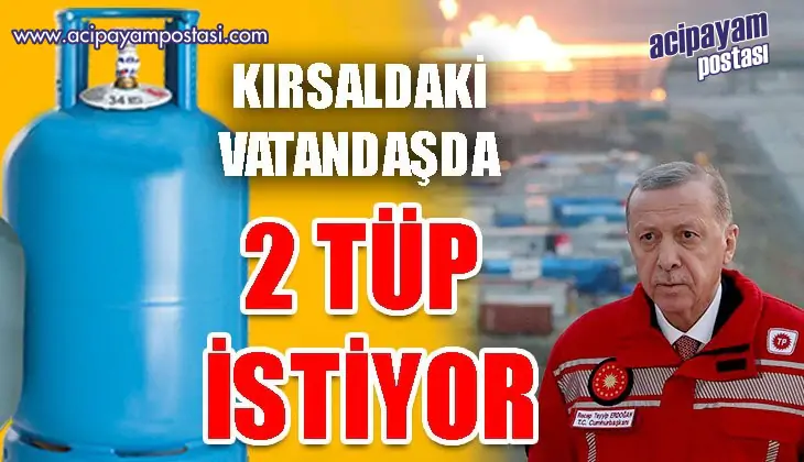 KÖYLÜDE 2 TÜP İSTİYOR