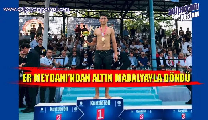 KURTDERELİ ER MEYDANI’NDAN ALTIN
                    MADALYAYLA DÖNDÜ