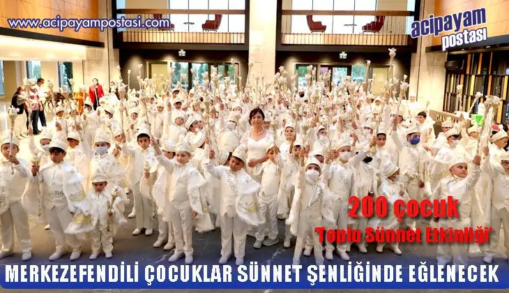 MERKEZEFENDİLİ ÇOCUKLAR SÜNNET
                    ŞENLİĞİNDE EĞLENECEK