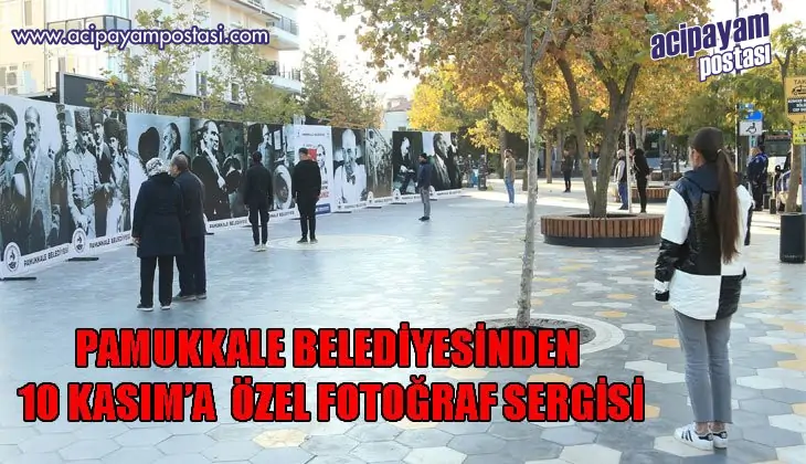 PAMUKKALE BELEDİYESİNDEN 10 KASIM’A ÖZEL
                    FOTOĞRAF SERGİSİ