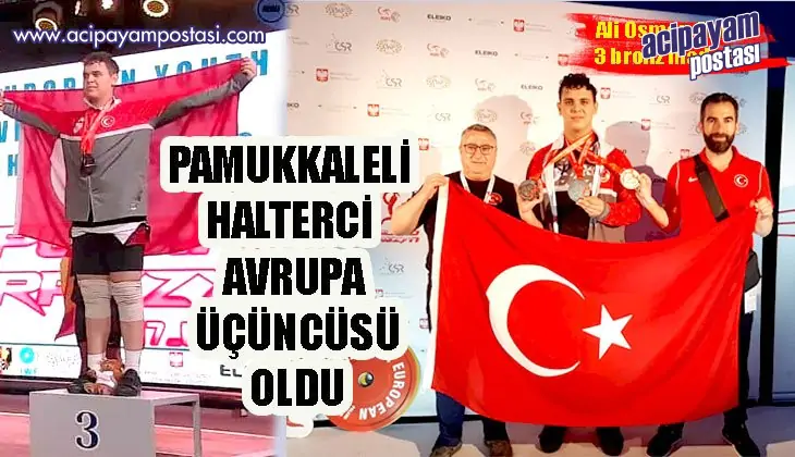 PAMUKKALELİ HALTERCİ AVRUPA ÜÇÜNCÜSÜ
                    OLDU
