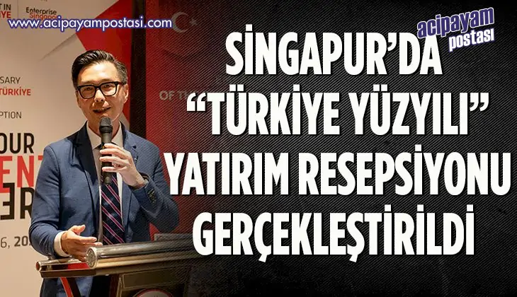 Singapur’da “Türkiye Yüzyılı Yatırım
                    Resepsiyonu” Gerçekleştirildi
