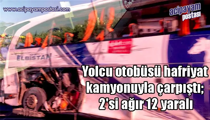 Yolcu otobüsü hafriyat kamyonuyla
                    çarpıştı; 2
